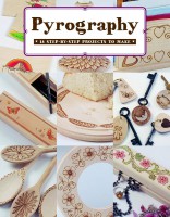 Pyrography: 18 Step-By-Step Projects To Make (Paperback)